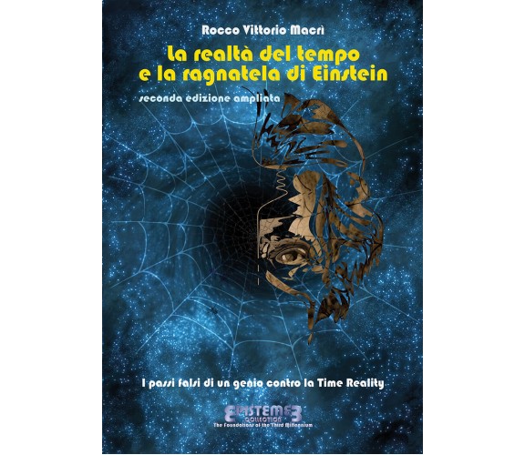 La realtà del tempo e la ragnatela di Einstein - II edizione -  Macri,  2020,  