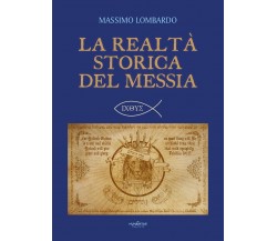 La realtà storica del Messia di Massimo Lombardo,  2020,  Youcanprint