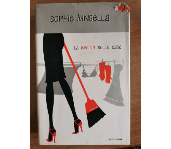 La regina della casa - S. Kinsella - Mondadori - 2005 - AR