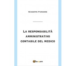 La responsabilità amministrativo contabile del medico	 di Giuseppe Fanzone,  201