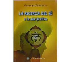 La ricerca del sé e la sua pratica, di Giuseppe Calogero,  2019,  Om Edizion- ER