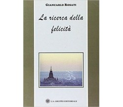 La ricerca della felicità, di Giancarlo Rosati,  2019,  Om Edizioni - ER