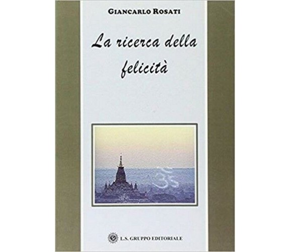 La ricerca della felicità, di Giancarlo Rosati,  2019,  Om Edizioni - ER