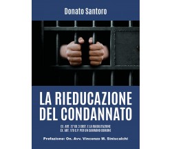 La rieducazione del condannato ex. art. 27 Co.3 Cost. e la riabilitazione ex. ar