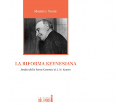 La riforma keynesiana di Stanic Mauri zio - Edizioni Del Faro, 2015