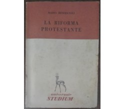 La riforma protestante - Mario Bendiscioli - Studium,1952 - A