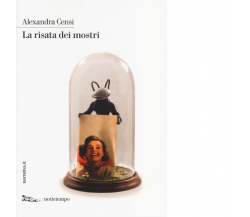 La risata dei mostri di Alexandra Censi - Nottetempo, 2014