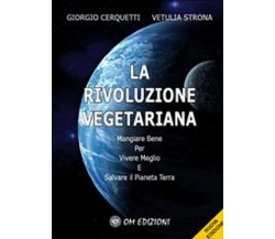 La rivoluzione vegetariana, Giorgio Cerquetti - Vetulia Strona,  2019  - ER