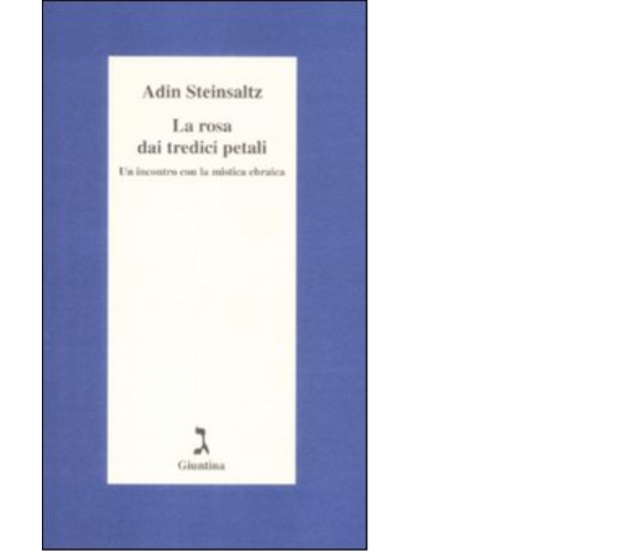 La rosa dai tredici petali di Adin Steinsaltz - giuntina, 2000