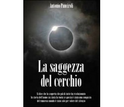 La saggezza del cerchio - Antonio Panciroli,  2014,  Youcanprint