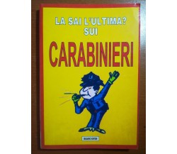 La sai l'ultima ? sui carabinieri - Orlando - .AA.VV. - 1997 - M