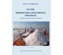 La sal remedio bio-lógicamente universal di Pierre Pellizzari,  2017,  Youcanpri