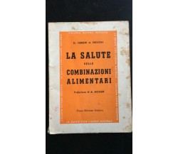 La salute nelle combinazioni alimentari - Dr. Herbert; M. Shelton,  1970, - P