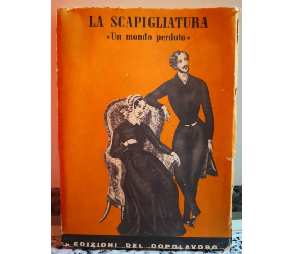  La scapigliatura Un mondo perduto di A.a.v.v,  1957,  Edizioni Del Dopolavoro-F