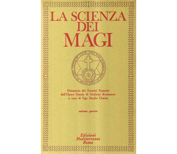 La scienza dei magi (Vol. 4) - Giuliano Kremmerz - Edizioni Mediterranee, 1983