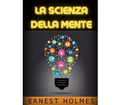  La scienza della mente di Ernest Holmes, 2022, Youcanprint