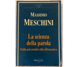La scienza della parola dalla psicanalisi alla cifrematica di Massimo Meschini, 