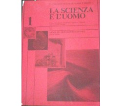  La scienza e l’uomo - Caglioti - Mazzarini - Misiti - 1983 - Mondadori - lo