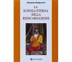 La scienza eterna della reincarnazione, di Giorgio Cerquetti (Om Ed., 2019) - ER