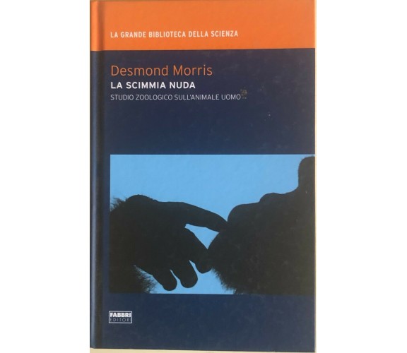 La scimmia nuda di Desmond Norris, 2009, Fabbri editori