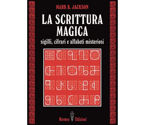 La scrittura magica -  Mark B. Jackson - Hermes, 2022
