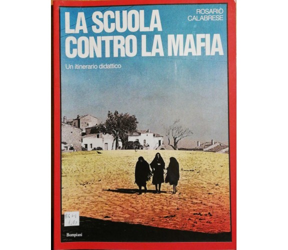 La scuola contro la mafia di Rosario Calabrese,  1987,  Bompiani -D