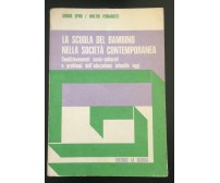 La scuola del bambino nella società contemporanea-Sergio Spini, Walter Ferra - P