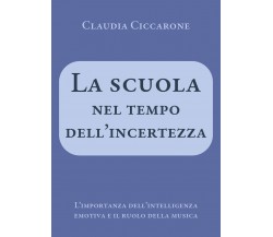 La scuola nel tempo dell’incertezza. L’importanza dell’intelligenza emotiva 