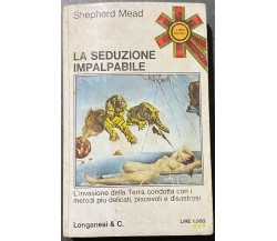 La seduzione palpabile - Sheperd Mead - Longanesi & C. - 1974 - M