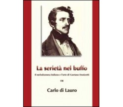 La serietà nel buffo. Il melodramma italiano e l’arte di Gaetano Donizetti di Ca