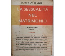 La sessualità nel matrimonio  di Dr. Th. H. Van De Velde,  1960 - ER
