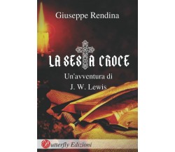 La sesta croce di Giuseppe Rendina,  2021,  Indipendently Published
