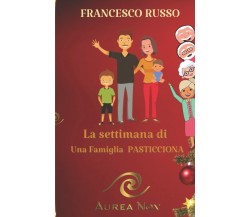La settimana di una famiglia pasticciona di Francesco Russo,  2021,  Indipendent