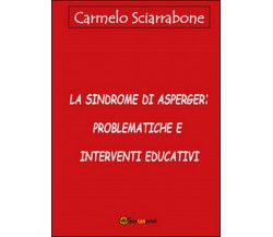 La sindrome di Asperger: problematiche e interventi educativi (Sciarrabone)