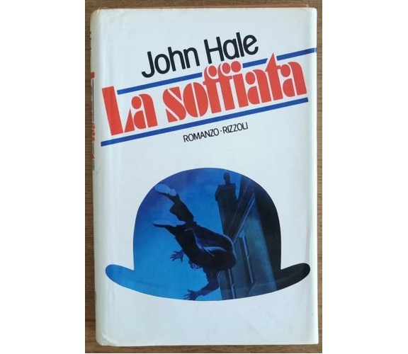 La soffiata - J. Hale - Rizzoli - 1986 - AR