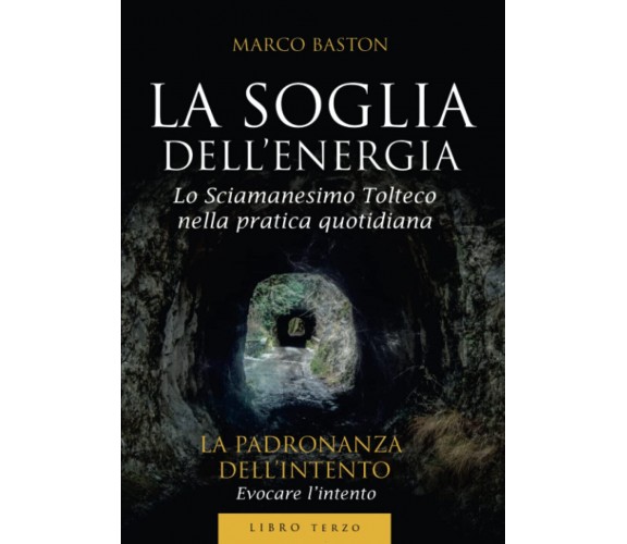 La soglia dell'energia: 3 - Marco Baston - StreetLib, 2018