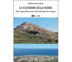 La solitudine della verità. Una magia della mente che ha bisogno di coraggio