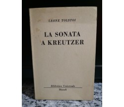 	 La sonata a Kreutzer 14° edizione	 di Leone Tolstoi,  1949,  Rizzoli -F