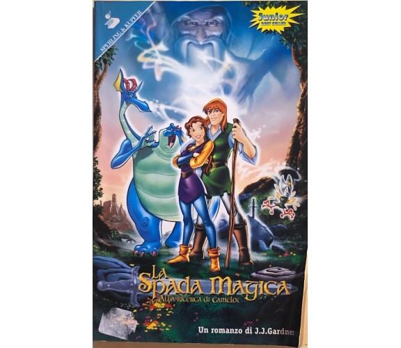 La spada magica, alla ricerca di Camelot di J.J.Gardner, 1998, Sperling Kupfer
