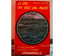 La spia che uscì dal mare di Stephen Coulter,  1965,  Longanesi & C.-F
