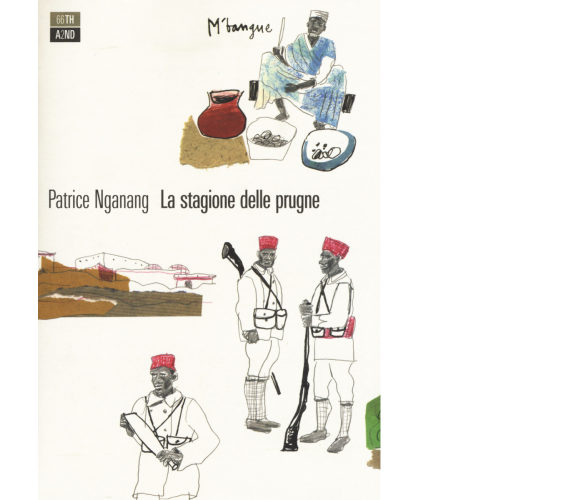 La stagione delle prugne di Patrice Nganang,  2018,  66th And 2nd