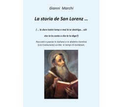 La storia de San Lorenz	 di Gianni Marchi,  2020,  Youcanprint