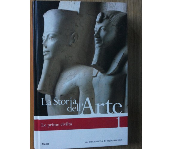 La storia dell’arte Vol. 1 - AA.VV. - Electa La Biblioteca di Repubblica,2006 -R
