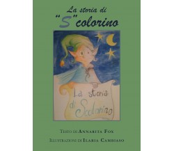 La storia di «S» colorino di Ilaria Cambiaso,  2021,  Youcanprint