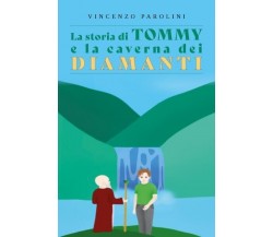 La storia di Tommy e la caverna dei diamanti di Vincenzo Parolini, 2022, Youc