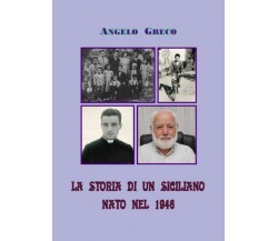 La storia di un siciliano nato nel 1946 di Angelo Greco,  2022,  Youcanprint