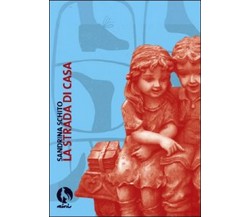 La strada di casa	 di Sandrina Schito,  2018,  Lupo