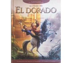 La strada per El Dorado	di Aa.vv., 2000, Mondadori