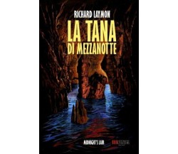 La tana di mezzanotte di Richard Laymon,  2017,  Independent Legions Publishing