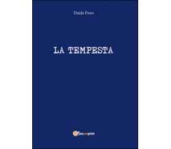 La tempesta	 di Daida Fiore,  2016,  Youcanprint